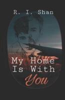 My Home Is With You