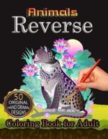 Animals Reverse coloring book for adult: Stress Relieving Designs, Creative Activity Pages Perfect For Relaxation
