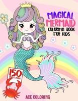 Magical Mermaid Coloring Book For Kids: 150 Coloring Pages, Mermaid Coloring books, Underwater World, With Creative Coloring, Perfect Gift For Children!