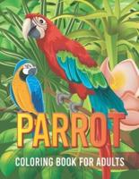 Parrot coloring book for adults: Relieving Designs to Color, adults Coloring Book 30 parrot Designs easy to coloring the book (parrot Coloring Books)