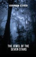 The Jewel Of The Seven Stars: A story of mystery and terror that you will be passionate about