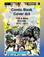 Comic Book Cover Art THE X-MEN #73-108 1971 - 1977