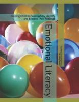 Emotional Literacy: Helping Children Successfully Identify and Express Their Feelings