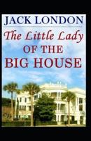 The Little Lady of the Big House: Illustrated Edition