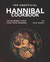 The Unofficial Hannibal Cookbook: The Extremely Posh Food from Hannibal