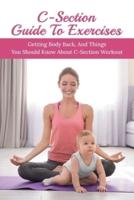 C-Section Guide To Exercises