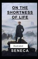 On the Shortness of Life Illustrated