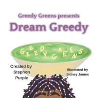 Dream Greedy