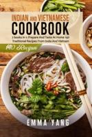 Indian And Vietnamese Cookbook: 2 books in 1: Prepare And Taste At Home 140 Traditional Recipes From India And Vietnam