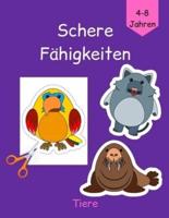 Schere Fähigkeiten Tiere: Aktivität Buch für Kleinkinder und Kinder im Alter von 4-8 Jahren - 30 Tiere zum Ausmalen und Ausschneiden