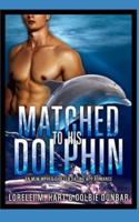 Matched To His Dolphin: An M/M Mpreg Shifter Dating App Romance
