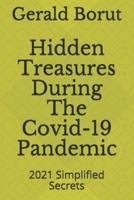 Hidden Treasures During The Covid-19 Pandemic: 2021 Simplified Secrets