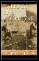 Tales of the Klondyke Annotated