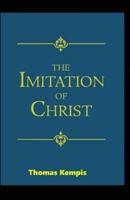 The Imitation of Christ (19th century classics Illustrated Edition)