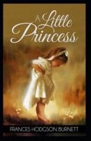 A Little Princess by Frances Hodgson Burnett: Illustrated Edition