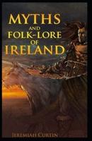 Myths and Folklore of Ireland( illustrated edition)