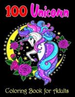 100 Unicorn Coloring Book for Adults: Fun Children's Coloring Book with 100 Magical Pages with Unicorns, Mermaids and Fairies for Toddlers & Kids to Color Children's Activity Books