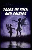 Tales of Folk and Fairies by Katharine Pyle (illustrated edition)