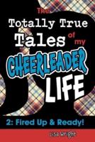 The Totally True Tales of My Cheerleader Life 2