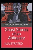 Ghost Stories of an Antiquary Illustrated