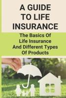 A Guide To Life Insurance