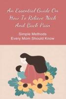 An Essential Guide On How To Relieve Neck And Back Pain