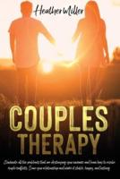 COUPLES THERAPY: Eliminate All The Problems That Are Destroying Your Romance And Learn How to Resolve Couple Conflicts. Save Your Relationship And Make it Stable, Happy, And Lasting