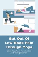 Get Out Of Low Back Pain Through Yoga