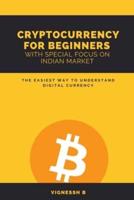 Cryptocurrency for Beginners With Special Focus on Indian Market