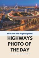 Highways Photo Of The Day