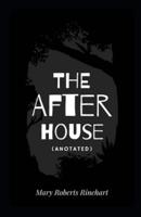 The After House Annotated