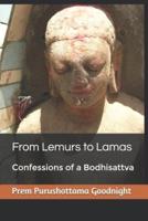 From Lemurs to Lamas: Confessions of a Bodhisattva