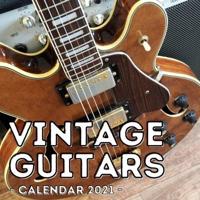 Vintage Guitars Calendar 2021: 16-Month Calendar, Cute Gift Idea For Guitar Players Women & Men