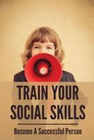 Train Your Social Skills
