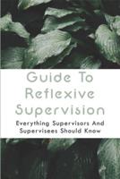 Guide To Reflexive Supervision