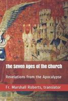 The Seven Ages of the Church: Revelations from the Apocalypse