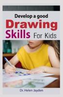 Develop a Good Drawing Skills for Kids