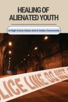 Healing Of Alienated Youth