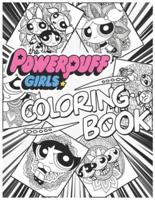 The Powerpuff Girls Coloring Book: +100 Pages High Quality Exclusive Illustration For All Ages, Preschoolers, Kids (Ages 3-6, 6-8, 8-12)