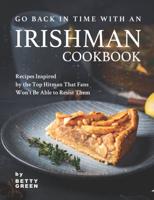 Go Back in Time with an Irishman Cookbook: Recipes Inspired by the Top Hitman That Fans Won't Be Able to Resist Them