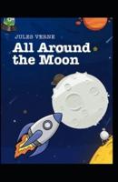 All Around the Moon: Illustrated Edition