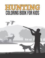 Hunting Coloring Book for Kids: Printable Outdoor Hunting Coloring Book for Kids Ages 4-8, Unique Gifts for Duck Hunters Preschoolers, Hunting Themed Coloring Activity Book for Kids