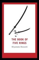 The Book of Five Rings: Musashi Miyamoto (Military Strategy History) [Annotated]