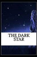The Dark Star:(illustrated edition)