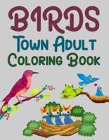 Birds Town Adult Coloring Book