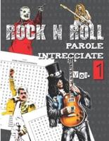 ROCK N ROLL - PAROLE INTRECCIATE: Per gli appassionati di musica rock, hard rock e metal - Crucipuzzle per adulti