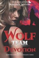 Wolf Team - Devotion: Book 4 - Wolf Team Series - Paranormal Wolf Shifter Romance