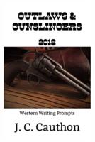 Outlaws & Gunslingers 2018: 365 Western Writing Prompts