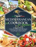 Mediterranean Diet Cookbook for Beginners: All the Secrets and Tips to Enjoy the Mediterranean Diet Lifestyle. Easy Recipes and 2-Weeks Meal Plan to Lose Weight without Sacrifices