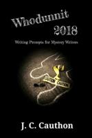 Whodunnit 2018: 365 Writing Prompts for Mystery Writers